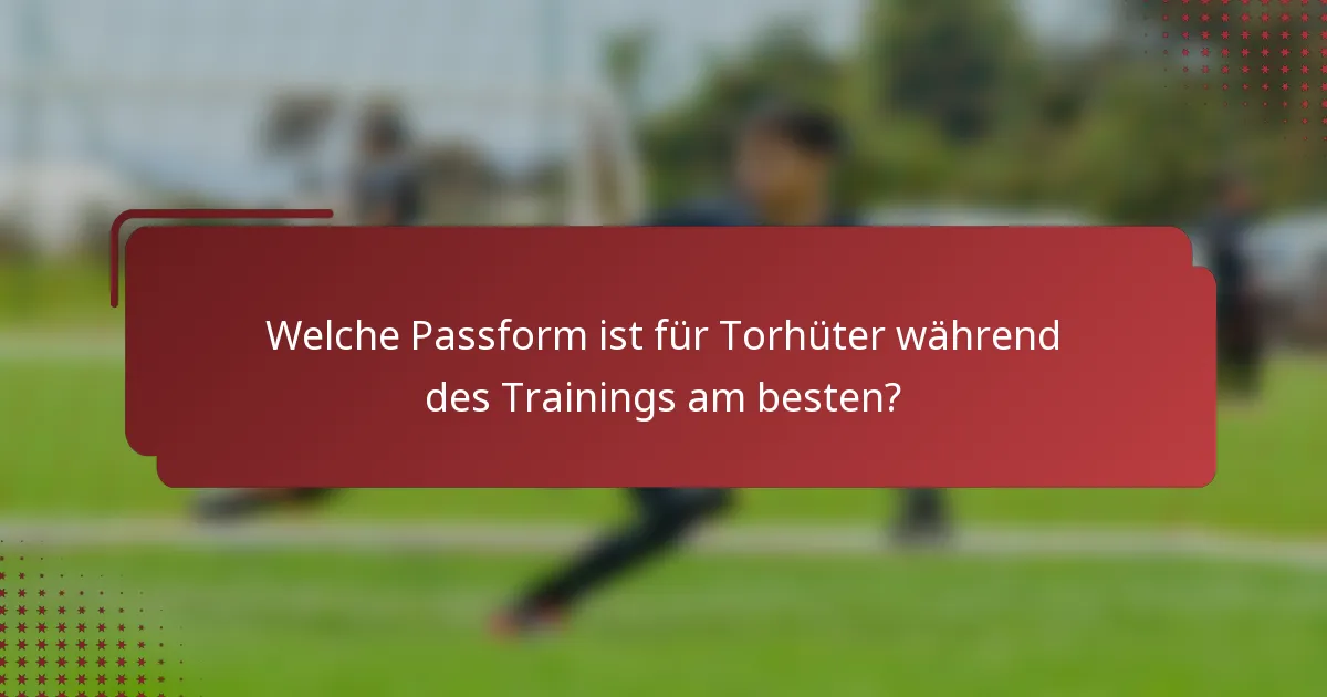 Welche Passform ist für Torhüter während des Trainings am besten?