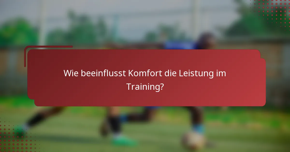 Wie beeinflusst Komfort die Leistung im Training?